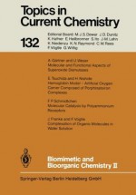 Biomimetic and Bioorganic Chemistry II (Topics in Current Chemistry, #132) - F. Vögtle, E. Weber, J. Franke, A. Gärtner, H. Nishide, F.P. Schmidtchen, E. Tsuchida, U. Weser