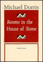 Rooms in the House of Stone: The "Thistle" Series of Essays - Michael Dorris