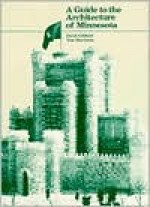 Guide to the Architecture of Minnesota - David Gebhard, Tom Martinson