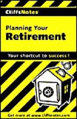 Planning Your Retirement - G. Michael Perry, CliffsNotes