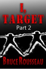 I, Target (Part 2) - Bruce Rousseau