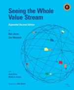 Seeing the Whole Value Stream - James P. Womack, Daniel T. Jones, John Shook