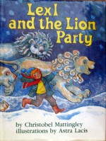 Lexl and the Lion Party - Christobel Mattingley, Astra Lacis