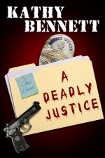 A Deadly Justice (LAPD Detective Maddie Divine) - Kathy Bennett