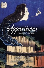 Apparitions: Ghosts of Old Edo - Miyuki Miyabe, Daniel Huddleston