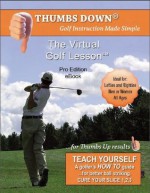 Thumbs Down, The Power Move of Golf - Alan Martin