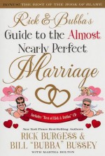 Rick and Bubba's Guide to the Almost Nearly Perfect Marriage [With CD (Audio)] - Rick Burgess, Bill Bussey