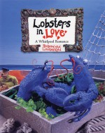 Lobsters in Love: A Whirlpool Romance - Richard Kidd, Lindsey Kidd, Lindsay Kidd