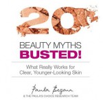 20 Beauty Myths Busted - Paula Begoun