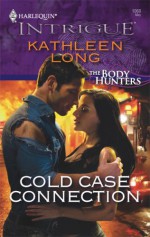 Cold Case Connection (The Body Hunters) (Harlequin Intrigue #1060) - Kathleen Long