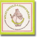 What Should A Hippo Wear? - Jane Sutton, Lynn M. Munsinger