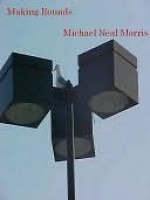 Making Rounds - Michael Neal Morris