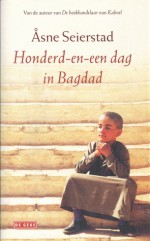 Honderd-en-een dag in Bagdad - Åsne Seierstad, Diederik Grit, Edith Koenders