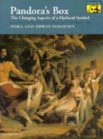 Pandora's Box: The Changing Aspects of a Mythical Symbol (Mythos: the Princeton/Bollingen Series in World Mythology) - Dora Panofsky, Erwin Panofsky