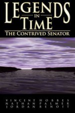 The Contrived Senator (Legends in Time, Book 1) - Vincent Hobbes, Nathan Palmer, Jordan Benoit