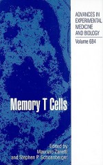 Memory T Cells (Advances In Experimental Medicine And Biology) - Maurizio Zanetti, Stephen P. Schoenberger