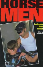 Horseman: Leathersex Short Fiction - Joseph W. Bean