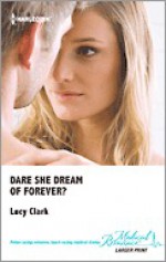 Dare She Dream of Forever? - Lucy Clark