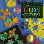 Kids Cooking: Scrumptious Recipes for Cooks Ages 9 to 13 (Williams-Sonoma Kitchen Library) - Chuck Williams, Susan Manlin Katzman