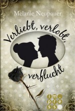 Verliebt, verlobt, verflucht - Melanie Neupauer