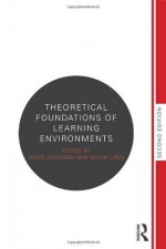 Theoretical foundations of learning environments - David H. Jonassen