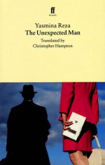 The Unexpected Man - Yasmina Reza, Christopher Hampton