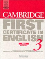 Cambridge First Certificate in English 3: Examination Papers from the University of Cambridge Local Examinations Syndicate - University of Cambridge Local Examinatio