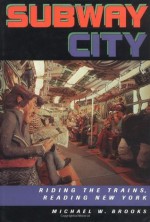 Subway City: Riding the Trains, Reading New York - Michael Brooks