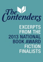 The Contenders: Excerpts from the 2013 National Book Award Fiction Finalists - Rachel Kushner, Jhumpa Lahiri, James McBride, Thomas Pynchon, George Saunders