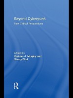 Beyond Cyberpunk - Graham Murphy, Sherryl Vint