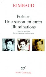 Poésies / Une saison en enfer / Illuminations - Arthur Rimbaud, Louis Forestier