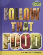 Follow That Food: Distribution of Resources - Buffy Silverman