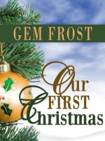 Our First Christmas - Gem Frost, Meg Harris