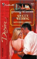 Sin City Wedding (Dynasties: the Danforths, Book 3) - Katherine Garbera