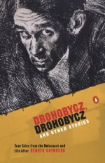 Drohobycz, Drohobycz and Other Stories - Henryk Grynberg, Theodosia Robertson, Alicia Nitecki