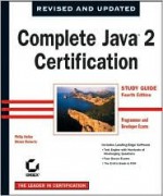 Complete Java 2 Certification Study Guide (Programmer and Developer Exams) [With 1 Disk] - Phillip Heller, Simon Roberts