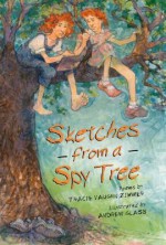 Sketches From a Spy Tree - Tracie Vaughn Zimmer, Andrew Glass