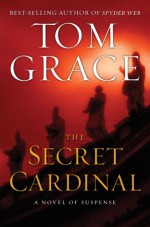 The Secret Cardinal - Tom Grace