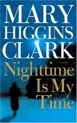 Nighttime Is My Time - Mary Higgins Clark