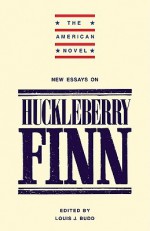 New Essays on 'Adventures of Huckleberry Finn' - Louis J. Budd