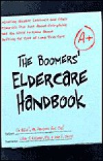 The Boomer's Eldercare Handbook - John Steele, Lilliam Kachmar