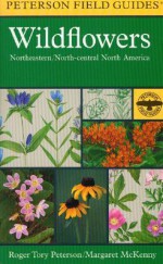 A Field Guide to Wildflowers: Northeastern and North-central North America - Roger Tory Peterson, Margaret McKenny