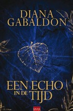 Een echo in de tijd (De Reiziger-cyclus, #7) - Diana Gabaldon, Annemarie Lodewijk