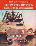 21st Panzer Division: Rommel's Afrika Korps Spearhead - Chris Ellis