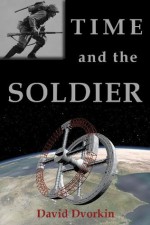 Time and the Soldier - David Dvorkin