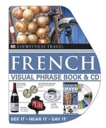 French Visual Phrase Book + CD (EW Travel Guide Phrase Books) - Angela Wilkes, Margaret Parrish