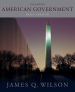 American Government: Brief Version - James Q. Wilson