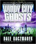 Windy City Ghosts - Dale D. Kaczmarek, Troy Taylor