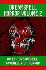 Dreamspell Horror Volume 2 - Lynn Shurr, Conda V. Douglas, Sheila Gamble, John Richters