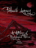 Pellucid Lunacy - Michael Bailey